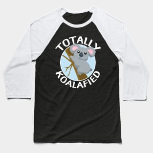 Totally Koalafied Baseball T-Shirt